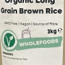 Organic Long Grain Brown Rice 3kg GMO Free | Vegan | Source of Fibre | Best Before Date 23/10/2024